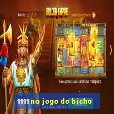 1111 no jogo do bicho